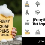 Funny Soap Puns That